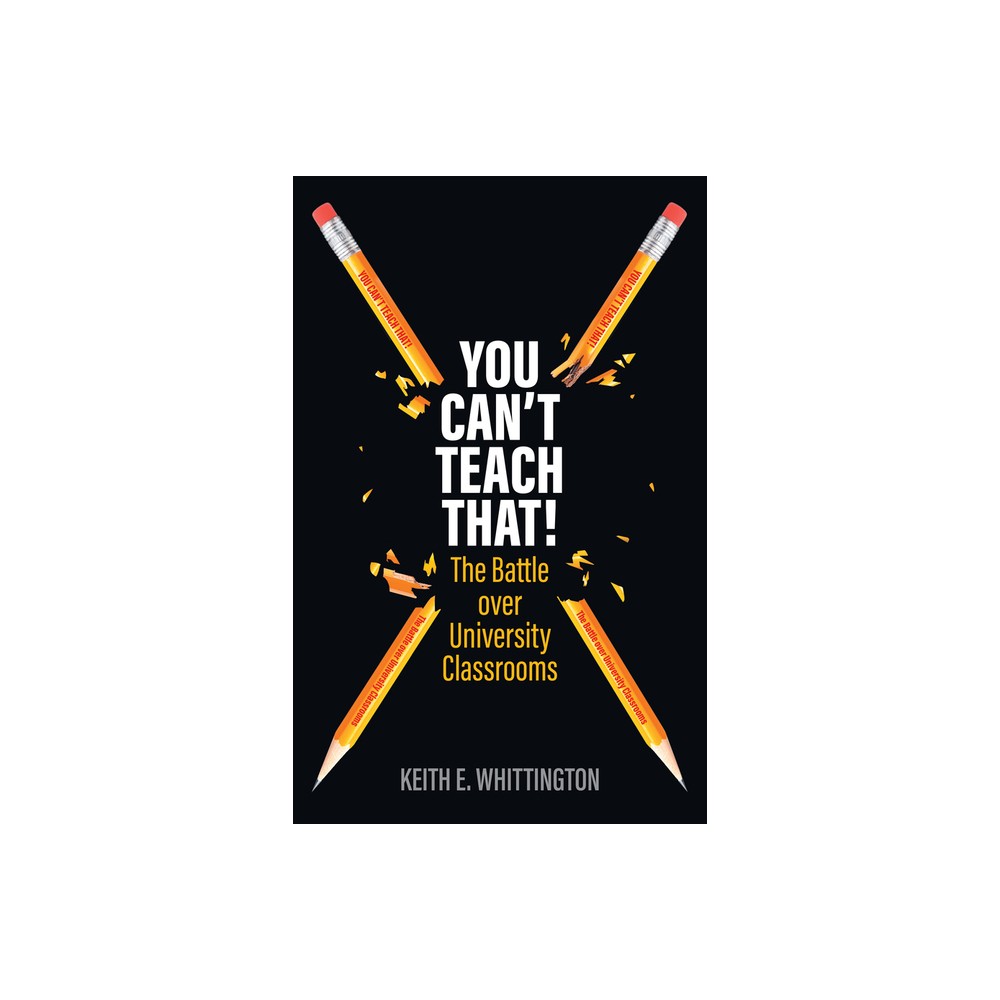 You Cant Teach That! - by Keith E Whittington (Paperback)