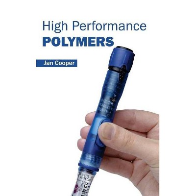 High Performance Polymers - by  Jan Cooper (Hardcover)