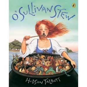 O'Sullivan Stew - (Picture Puffin Books) by  Hudson Talbott (Paperback) - 1 of 1