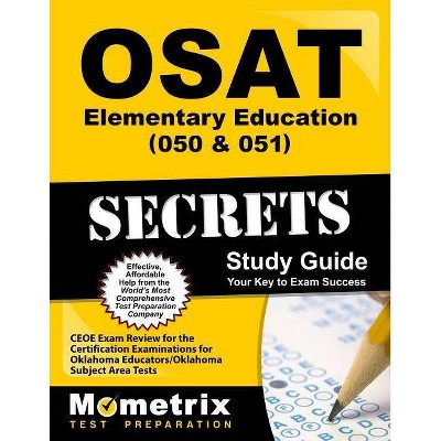 Osat Elementary Education (050 & 051) Secrets Study Guide - by  Ceoe Exam Secrets Test Prep (Paperback)