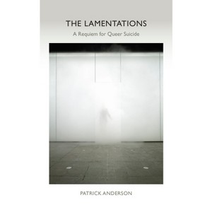 The Lamentations - by  Patrick Anderson (Paperback) - 1 of 1