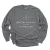 Simply Sage Market Grow Through What You Go Through Garment Dyed Long Sleeve - 2 of 4