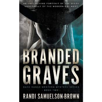 Branded Graves - (Dark Range) by  Randi A Samuelson-Brown (Paperback)