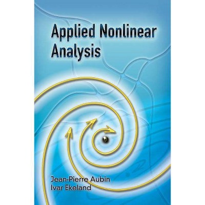 Applied Nonlinear Analysis - (Dover Books on Mathematics) by  Jean-Pierre Aubin & Ivar Ekeland (Paperback)