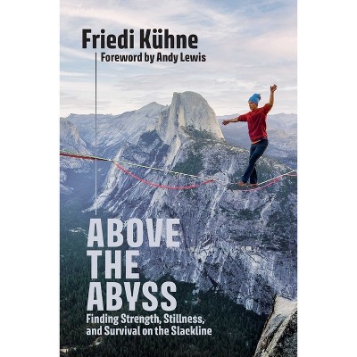 Above the Abyss - by  Friedi Kühne (Paperback)
