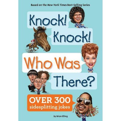 Knock! Knock! Who Was There? - (Who Was?) by  Brian Elling & Who Hq (Paperback)