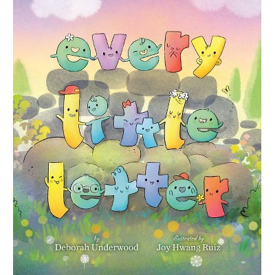 Every Little Letter - by  Deborah Underwood (Hardcover)