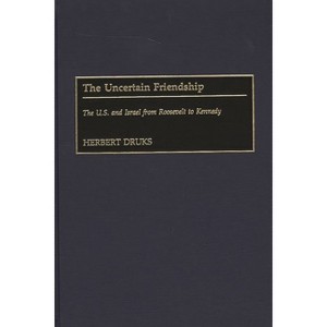 The Uncertain Friendship - (Contributions to the Study of World History) by  Herbert Druks (Hardcover) - 1 of 1