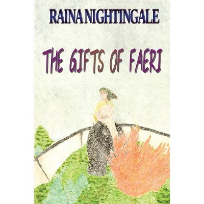 The Gifts of Faeri - by  Raina Nightingale (Paperback)