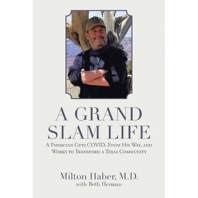 A Grand Slam Life - by  Milton Haber (Paperback)