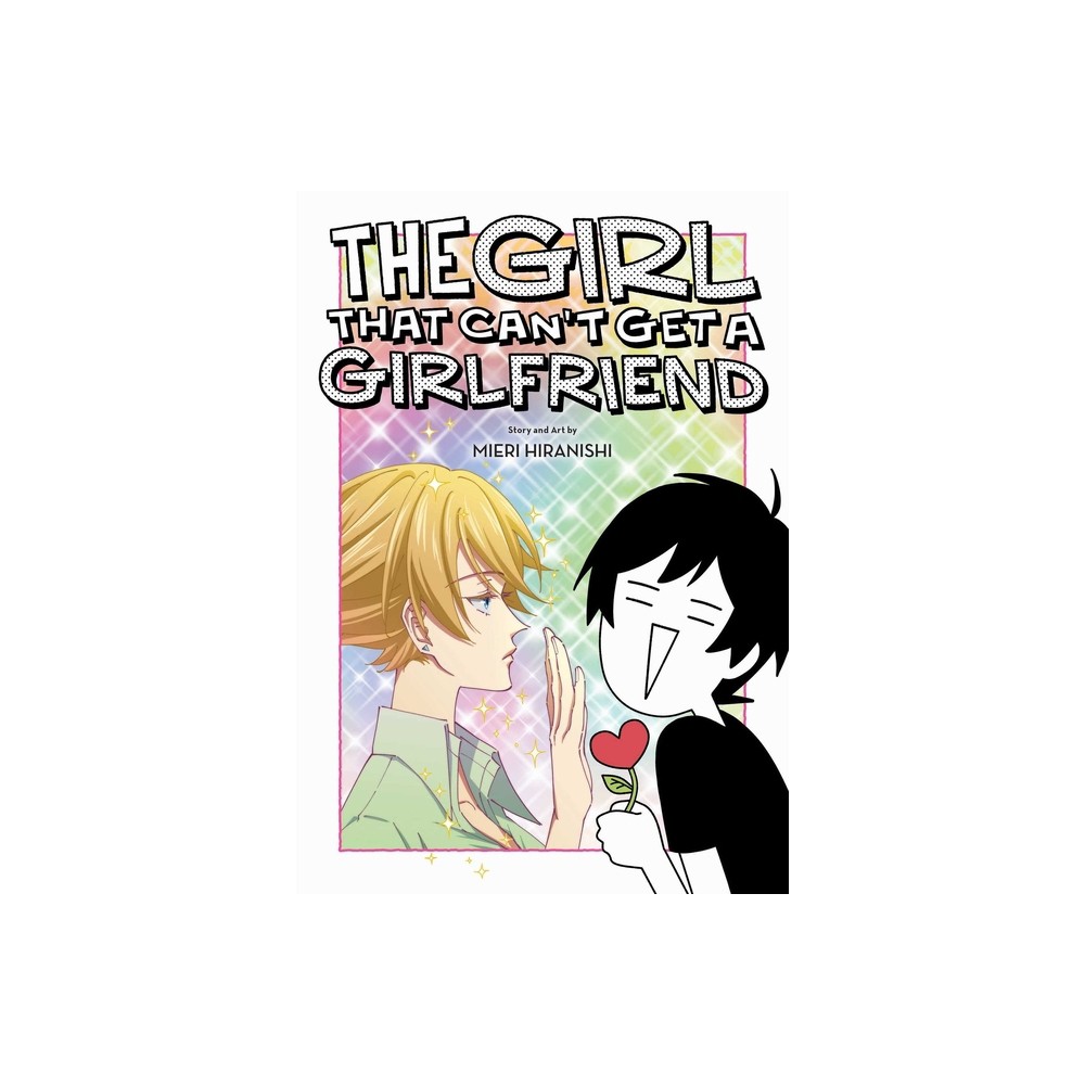 The Girl That Cant Get a Girlfriend - (Paperback)