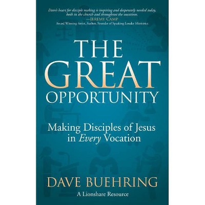 The Great Opportunity - by  Dave Buehring (Paperback)