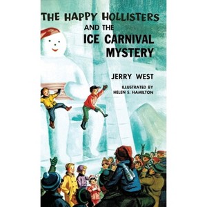 The Happy Hollisters and the Ice Carnival Mystery - by  Jerry West (Hardcover) - 1 of 1