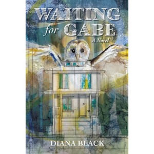 Waiting for Gabe - by  Diana Black (Paperback) - 1 of 1