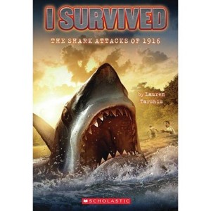 I Survived: The Shark Attacks Of 1916 Juvenile Fiction - By Lauren Tarshis ( Paperback ) - 1 of 1