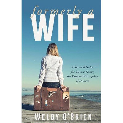 Formerly A Wife - 2nd Edition by  Welby O' Brien (Paperback)