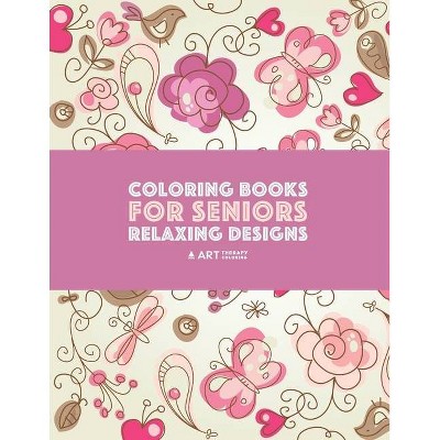 Coloring Books for Seniors - by  Art Therapy Coloring (Paperback)