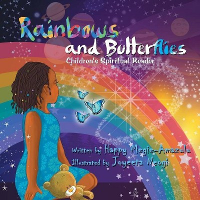 Rainbows and Butterflies - by  Happy Megie-Amazulu (Paperback)