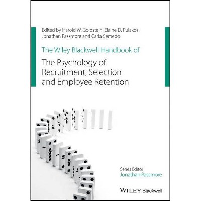 The Wiley Blackwell Handbook of the Psychology of Recruitment, Selection and Employee Retention - (Paperback)