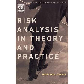 Risk Analysis in Theory and Practice - (Academic Press Advanced Finance) by  Jean-Paul Chavas (Hardcover)