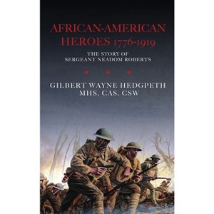 African-American Heroes 1776-1919 - by  Mhs Cas Hedgpeth (Hardcover) - 1 of 1