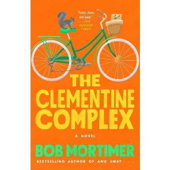 The Clementine Complex - by  Bob Mortimer (Paperback)