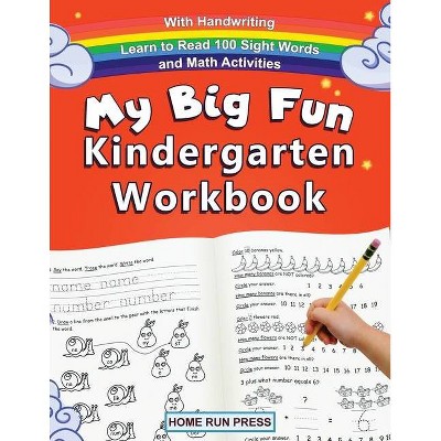 My Big Fun Kindergarten Workbook with Handwriting Learn to Read 100 Sight Words and Math Activities - by  LLC Home Run Press (Paperback)