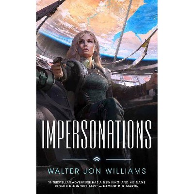 Impersonations - by  Walter Jon Williams (Paperback)