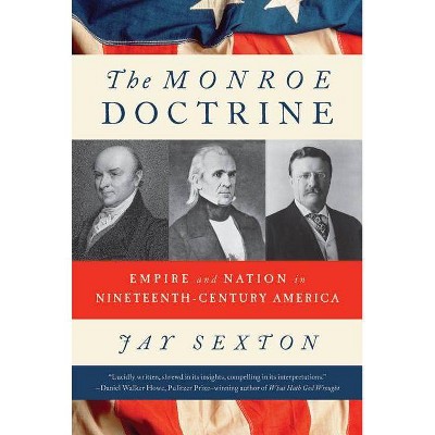 Monroe Doctrine - by  Jay Sexton (Paperback)