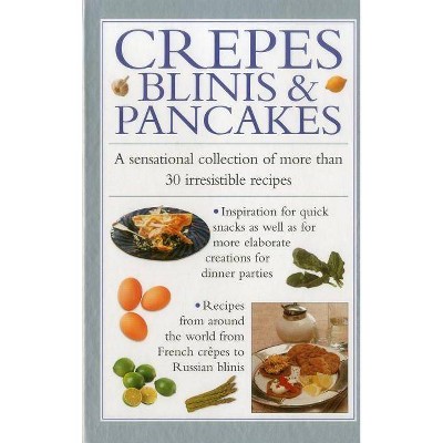 Crepes, Blinis & Pancakes - by  Valerie Ferguson (Hardcover)