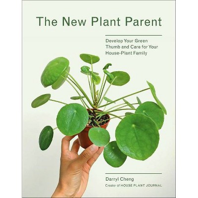 New Plant Parent - by  Darryl Cheng (Paperback)