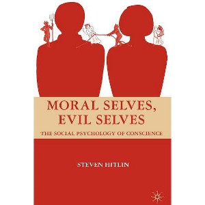 Moral Selves, Evil Selves - by  S Hitlin (Hardcover) - 1 of 1