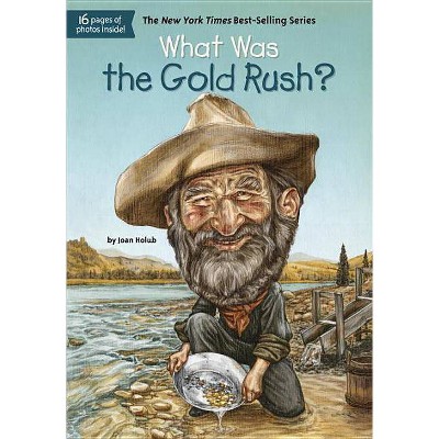 What Was the Gold Rush? - (What Was?) by  Joan Holub & Who Hq (Paperback)