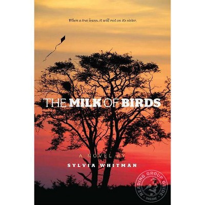 The Milk of Birds - by  Sylvia Whitman (Paperback)