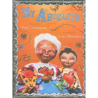 My Abuelita - by  Tony Johnston (Hardcover)