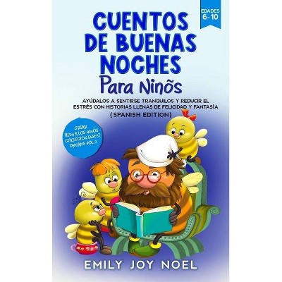 Cuentos de Buenas Noches Para Niños - (Criar Bien a Los Niños Colección Sweet Dreams Vol.3) by  Emilyn J Noel (Hardcover)