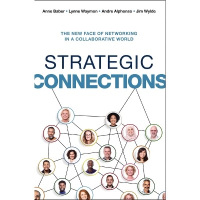 Strategic Connections - by  Anne Baber & Lynne Waymon & Andre Alphonso & Jim Wylde (Paperback)