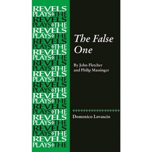 The False One - (Revels Plays) by  Domenico Lovascio (Paperback) - 1 of 1