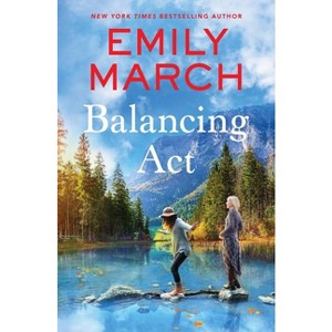 Balancing ACT - (Lake in the Clouds) by  Emily March (Paperback) - 1 of 1