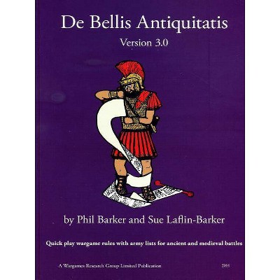 De Bellis Antiquitatis Version 3.0 - by  Phil Barker & Sue Laflin-Barker (Paperback)