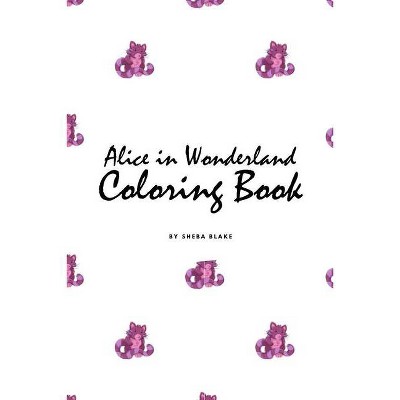 Alice in Wonderland Coloring Book for Children (6x9 Coloring Book / Activity Book) - by  Sheba Blake (Paperback)