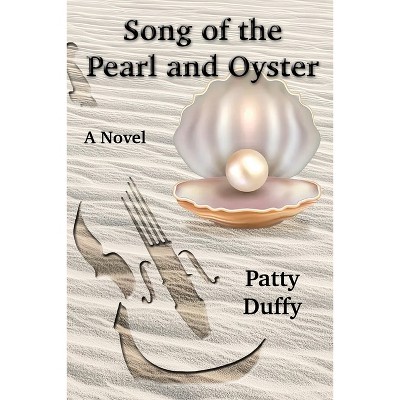Song of the Pearl and Oyster - by  Patty S Duffy (Paperback)