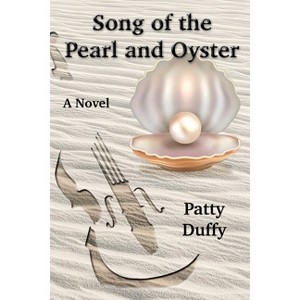 Song of the Pearl and Oyster - by  Patty S Duffy (Paperback) - 1 of 1