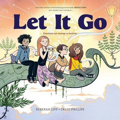 Let it go - by  Rebekah Lipp & Craig Phillips (Paperback)