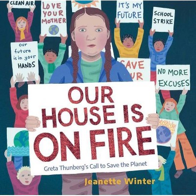 Our House Is on Fire - by  Jeanette Winter (Hardcover)
