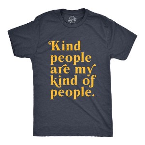 Mens Kind People Are My Kind Of People T Shirt Funny Nice Good Folk Joke Tee For Guys - Crazy Dog Men's T Shirt - 1 of 4