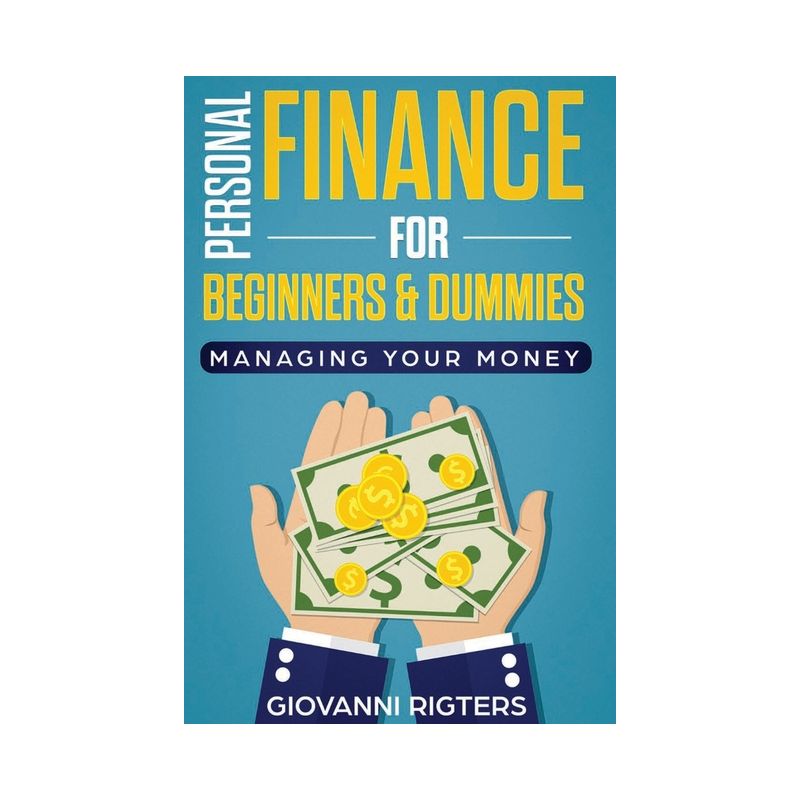 Personal Finance for Beginners & Dummies - by Giovanni Rigters, 1 of 2