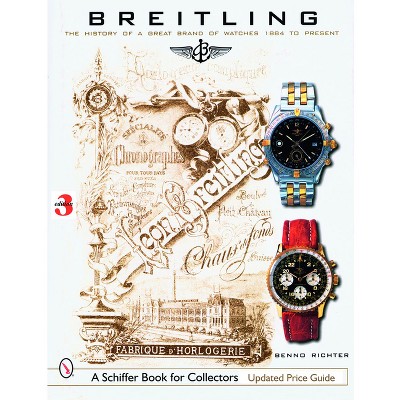 Breitling - (Schiffer Book for Collectors) 3rd Edition by  Benno Richter (Hardcover)
