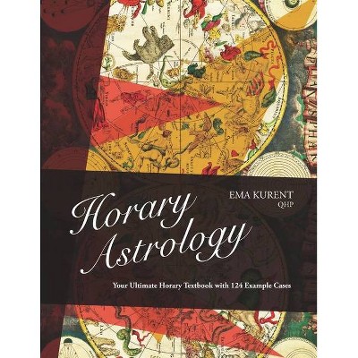 Horary Astrology - by  Ema Kurent (Paperback)