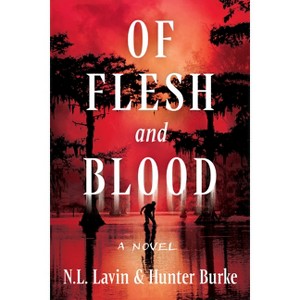 Of Flesh and Blood - by N L Lavin & Hunter Burke - 1 of 1
